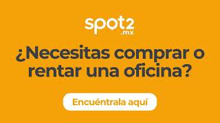 Oficinas en Renta y Venta México | Spot2.mx, Único Marketplace de Inmuebles Comerciales
