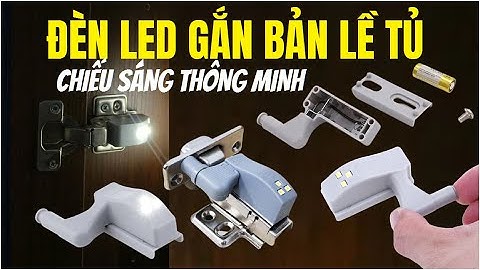 CÁCH LẮP ĐẶT SỬ DỤNG ĐÈN LED GẮN BẢN LỀ TỦ TỰ ĐỘNG CHIẾU SÁNG THÔNG MINH