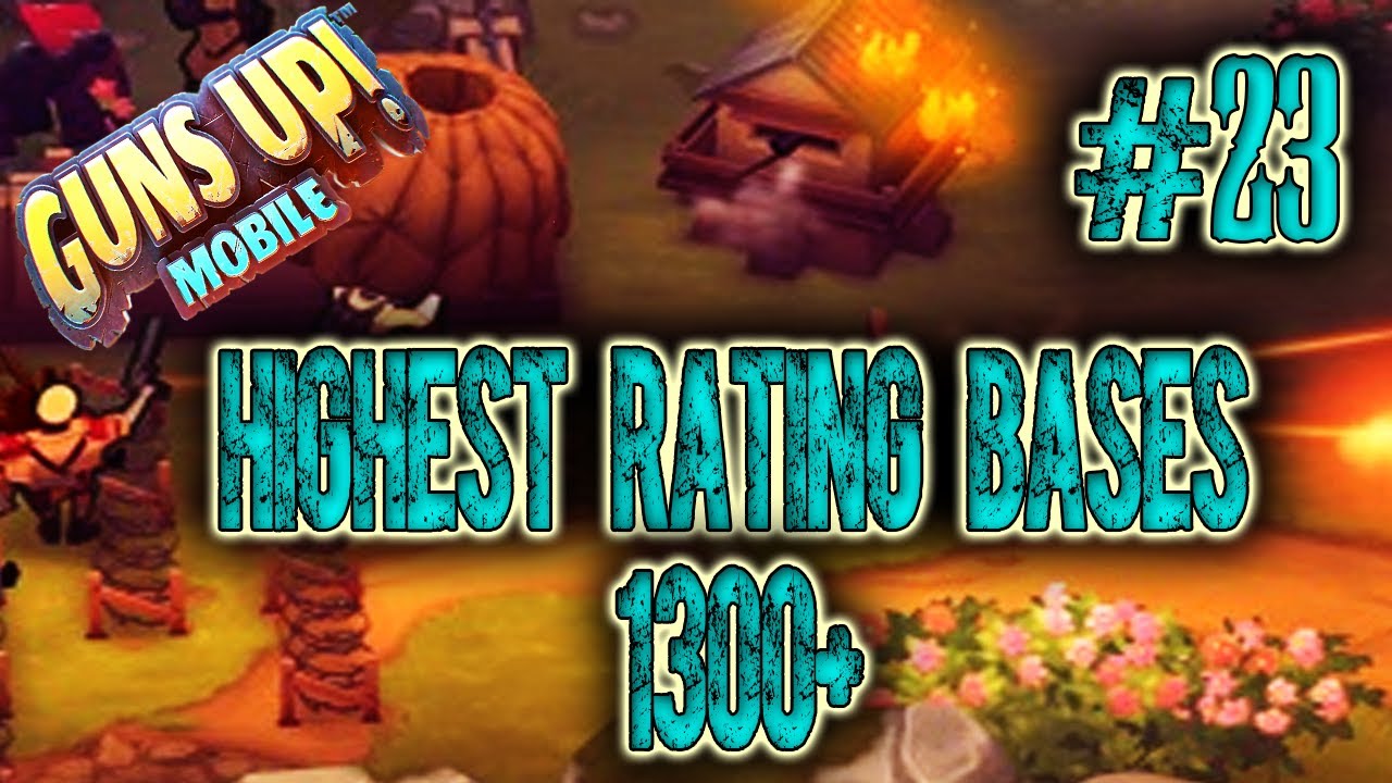 Highest Rating Bases #23 | 1300+ Progress | Best Bases Series | GUNS UP! Mobile