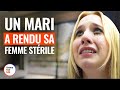 UN MARI A RENDU SA FEMME STÉRILE | DramatizeMe France