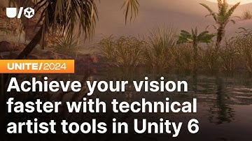 Achieve your vision faster with technical artist tools in Unity 6 | Unite 2024