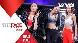 The Face Vietnam 2017 - Tập 3 | Gương Mặt Thương Hiệu | Minh Tú, Lan Khuê, Hoàng Thùy