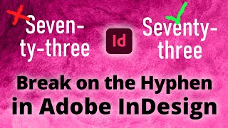 Fix The Break Location Of Hyphenated Compound Words In The User Dictionary Adobe Indesign