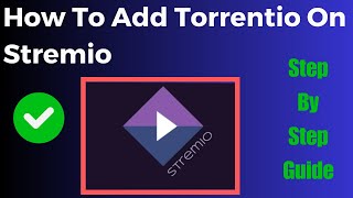 How To Add Torrentio On Stremio & Why Is Torrentio Missing On Stremio?