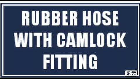 Rubber Hose with Cam lock Fitting