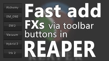 Quickly add any FX or instrument via toolbar buttons in Reaper5!
