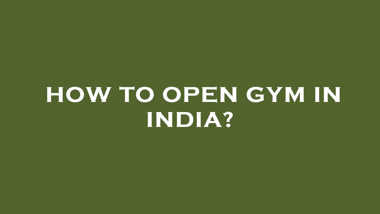 How To Open Gym In India YouTube how-to-open-gym-in-india-youtube