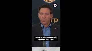 DeSantis: Dems ignore victims of illegal alien crime