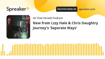 New from Lzzy Hale & Chris Daughtry Journey