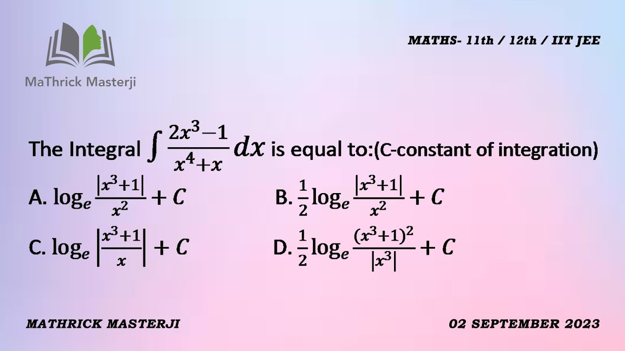 The Integral Of 2x 3 1 x 4 x Dx Is Equal To C constant Of Integration the-integral-of-2x-3-1-x-4-x-dx-is-equal-to-c-constant-of-integration