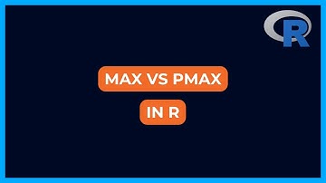Max VS Pmax | Maxium VS Parallel Maxium in R
