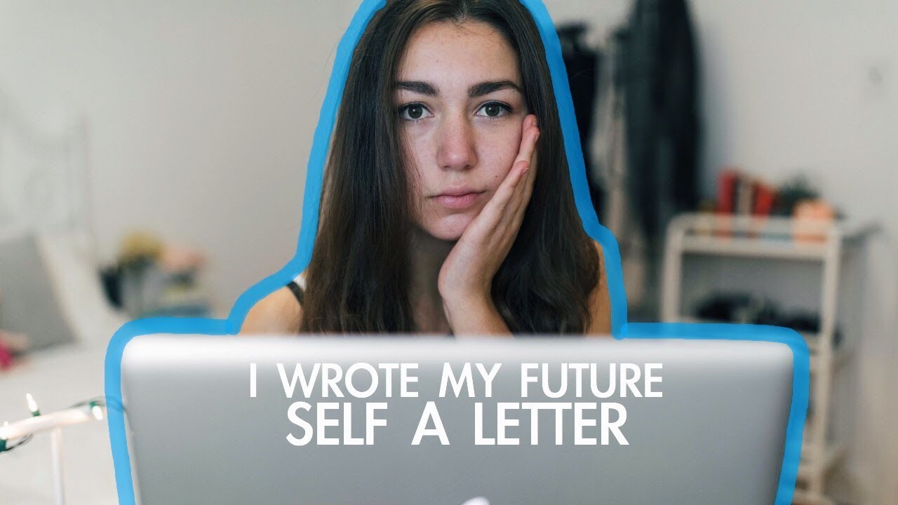 I Wrote A Letter To My Future Self Youtube