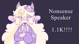 nonsense speaker | meme | 1.1k SPECIAL!!! (flipaclip)