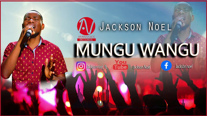 MUNGU WANGU- Jackson Noel