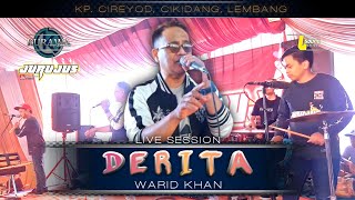 DERITA - Warid Khan ft KURAWA X JURUJUS (LIVE SESSION) KP. CIREYOD, CIKIDANG, LEMBANG