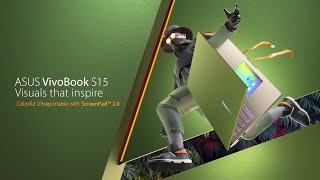 ASUS VivoBook S15 Official Video | Visuals that inspire | Asus Laptops | ScreenPad 2.0