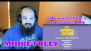 Miiike Foley | iiiRemix2020 Ep.1 | Ari Lennox - BMO | HUMBLE REACTION