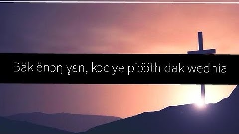 Bäk ënɔŋ ɣɛn, kɔc ye piɔ̈ɔ̈th dak wedhia