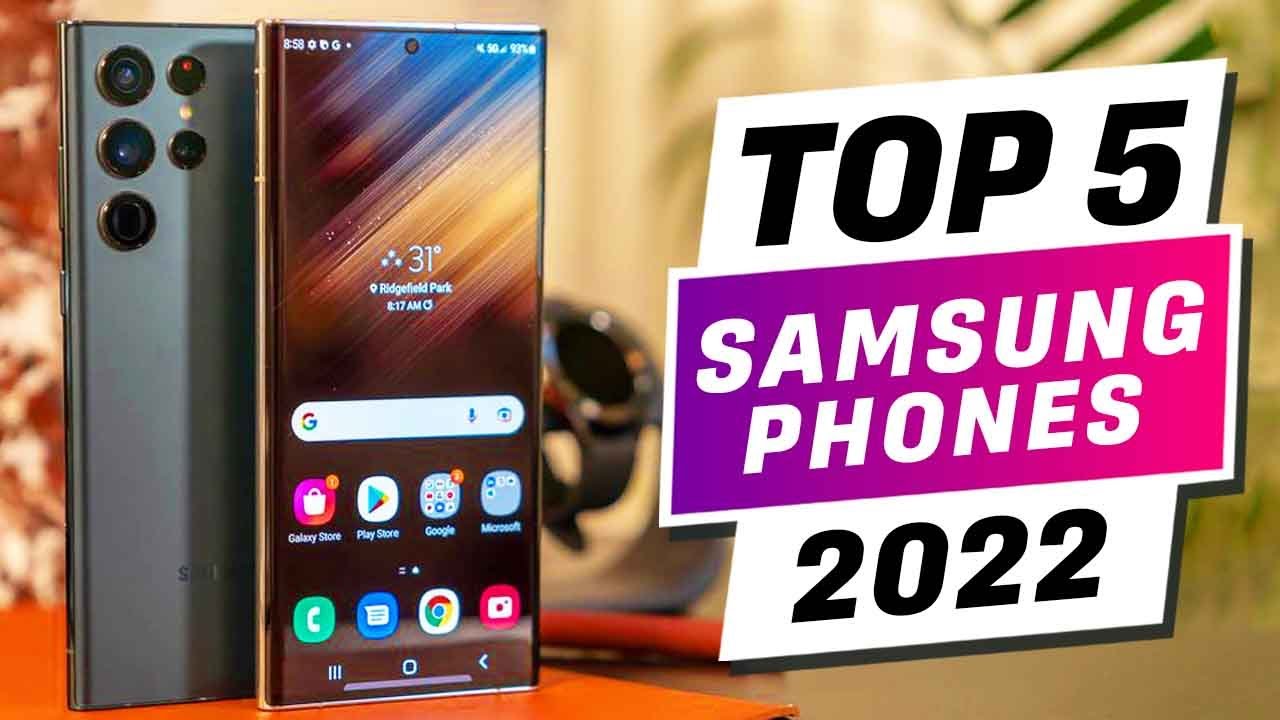 Top 5 Best Samsung Phones You can Buy Right Now [2022] - YouTube