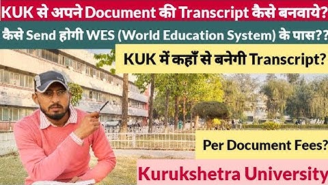 KUK से अपने Documents की Transcript  बनवाने की Process | World Education System के पास कैसे भेजें ?