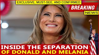 Inside the Separation of Donald and Melania Trump