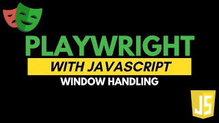 Playwright with JavaScript -  Window Handling| Part 11 | JS Testing Academy | Salem