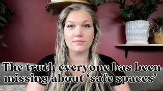 The scary truth about "Safe Spaces"