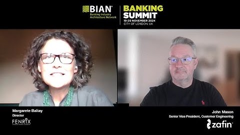BIAN Banking Summit 2024 - Bitesize Insights with John Mason, SVP Customer Engineering, Zafin