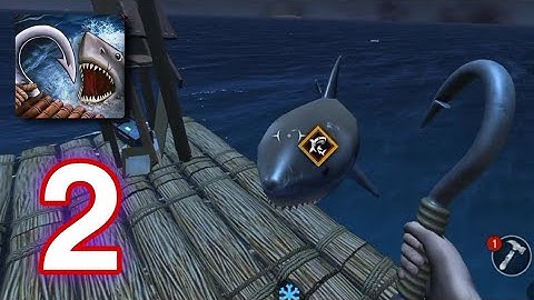 Raft Survival: Ocean Nomad - Gameplay Walkthrough (Part 2) [iOS,Android]