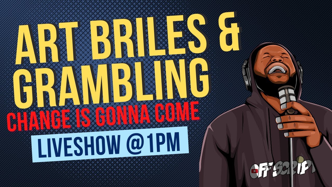 GRAMBLING & ART BRILES " Change Gonna Come" OFF SCRIPT YouTube