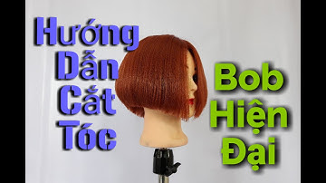 Hướng dẫn cắt tóc bob hiện đại