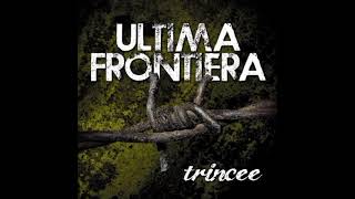 Video thumbnail of "Ultima Frontiera - Trincee"