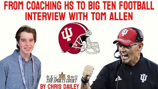 The most motivational coach in CFB - Interview with Tom Allen - Indiana Head Coach - TSC w/ Dailey