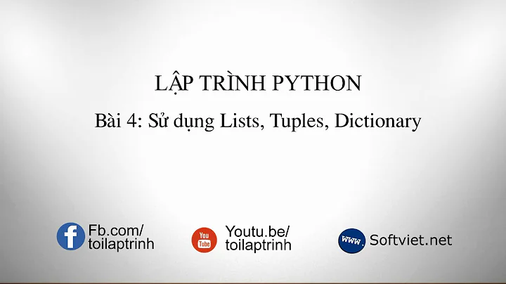 [Python programing] - Lesson 4: Lists, Tuples, Dictionary