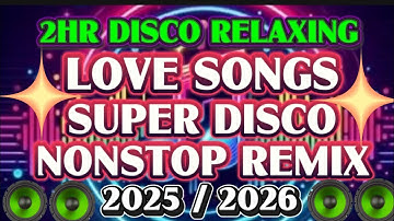 ✴️ 2HR MOST REQUESTED SUPER TRENDING VIRAL BEST OF APRIL DISCO NONSTOP REMIX 🔥2025 /2026 🔥