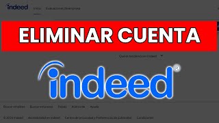 Como BORRAR tu CUENTA de Indeed en 2026 Paso a Paso Seguro