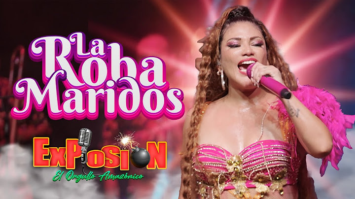La Roba Maridos - Grupo Musical Explosión de Iquitos