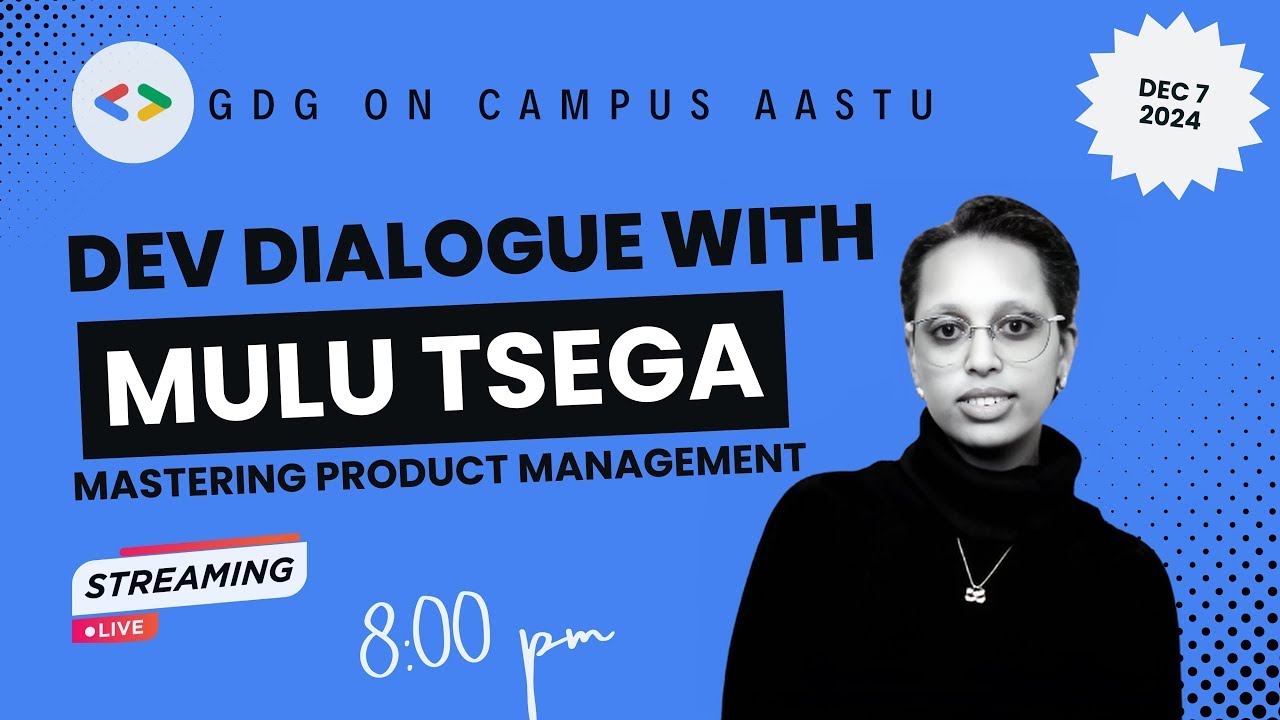 🎙 Dev Dialogue - A Deep Dive into Product Management with Mulu Tsega 🚀