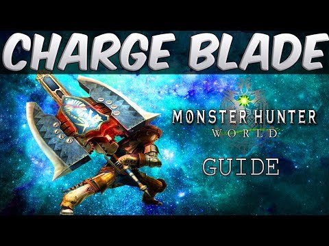 Monster Hunter World Charge Blade Weapon Tutorial & Complete Guide! - Daryus P