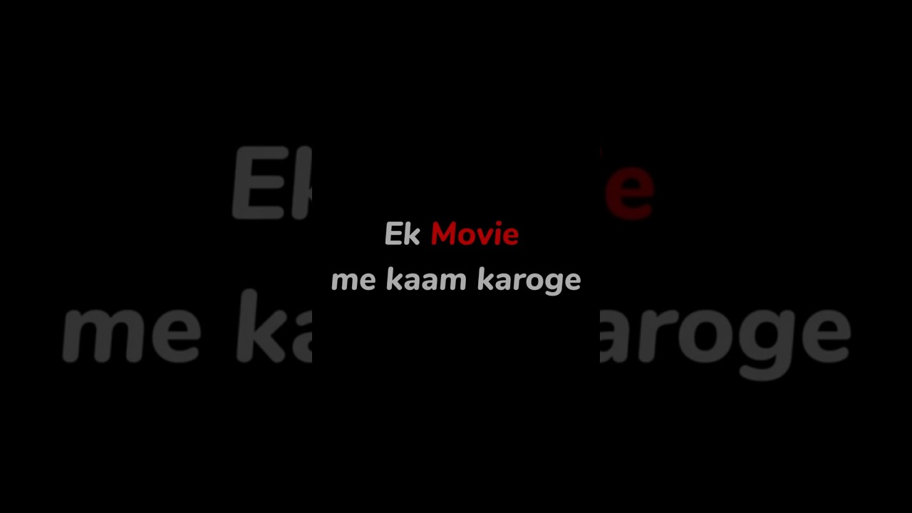 Ek Movie me kaam Karoge | Zindagi Motivation