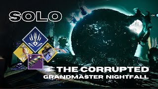 Solo Grandmaster Nightfall 'Corrupted' with Cadmus Ridge Lancecap  Stasis Titan  Destiny 2