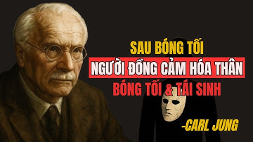 Người Đồng Cảm Trở Thành Ai Sau Khi Hấp Thụ Bóng Tối Của Kẻ Tự Ái | Carl Jung