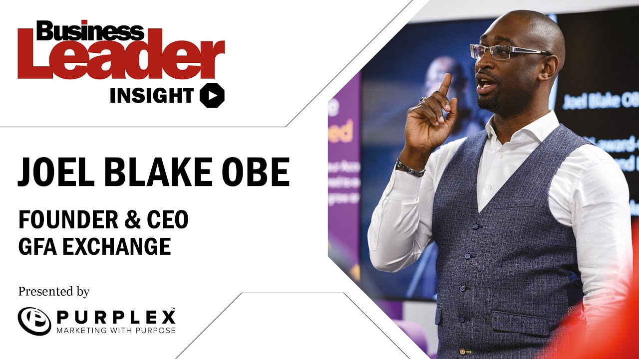 Insight with Joel Blake OBE: multi-award-winning businessman and founder of  GFA Exchange