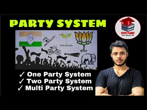 PARTY SYSTEM | One Party System | Two Party System | Multi Party System | For Undergraduates