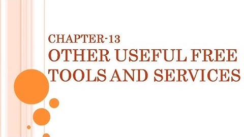 Std-12,Ch-13 : Other useful free tools and services