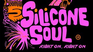 Silicone Soul - Right On, Right On