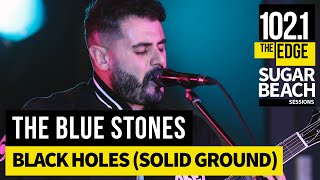 The Blue Stones - Black Holes (Solid Ground) (At The Edge)