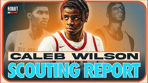 Caleb Wilson Preseason Video Scouting Report | The 2026 NBA Draft’s Wildcard