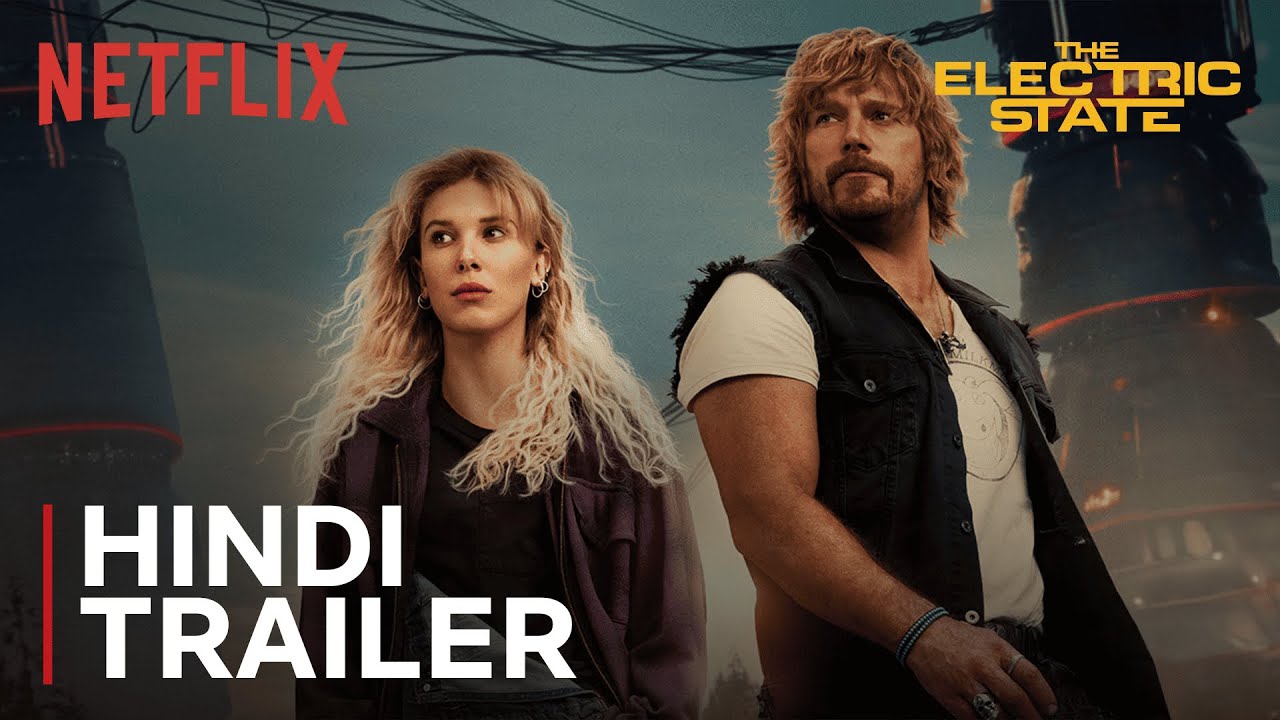 The Electric State | Final Trailer | Hindi | Netflix India