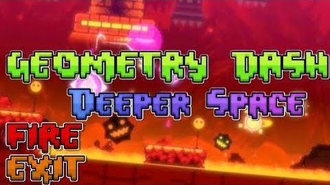 Geometry Dash: Deeper Space (GDDS) | Level 4 "Fire Exit" by LIEB 100% & 3 Coins